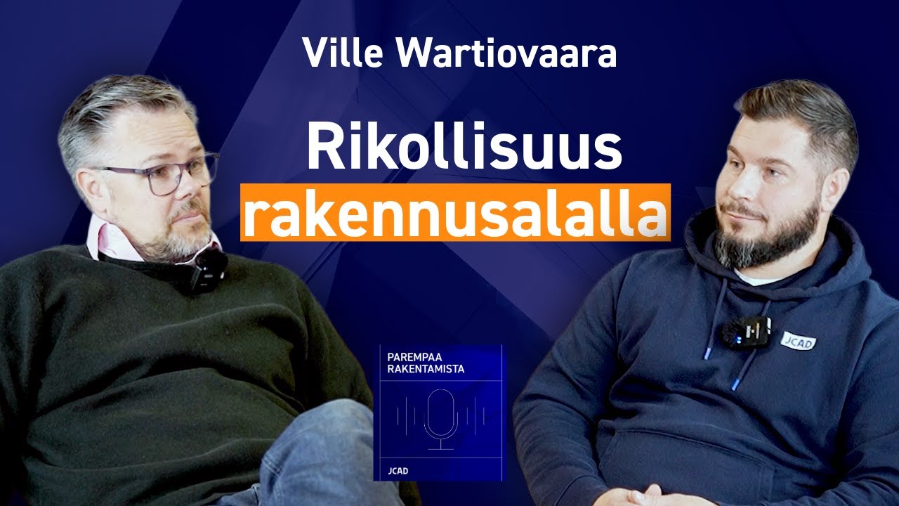 Ville Wartiovaara: Harmaa talous ja rikokset rakennusalalla | Parempaa rakentamista