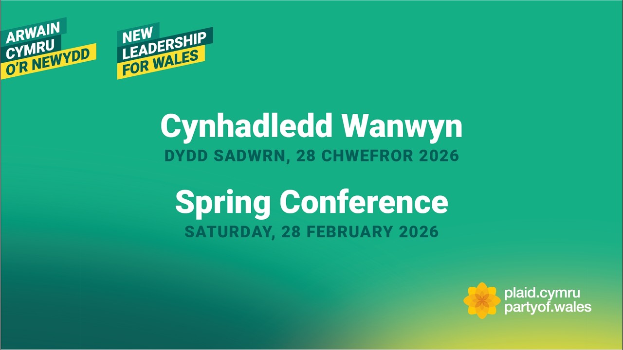 Cynhadledd Wanwyn 2026 Plaid Cymru – Sadwrn