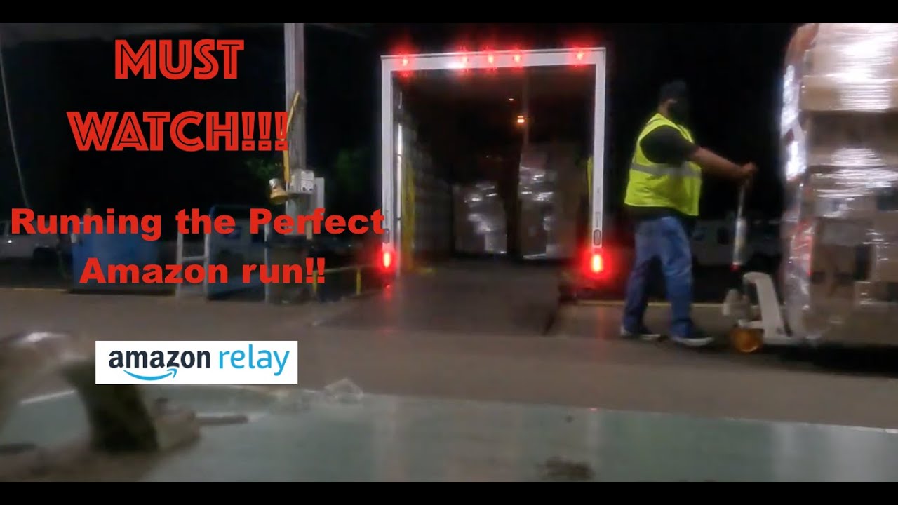 How to Run the Perfect Amazon Relay Load! MUST WATCH before running first Amazon load!! | BOXTRUCK