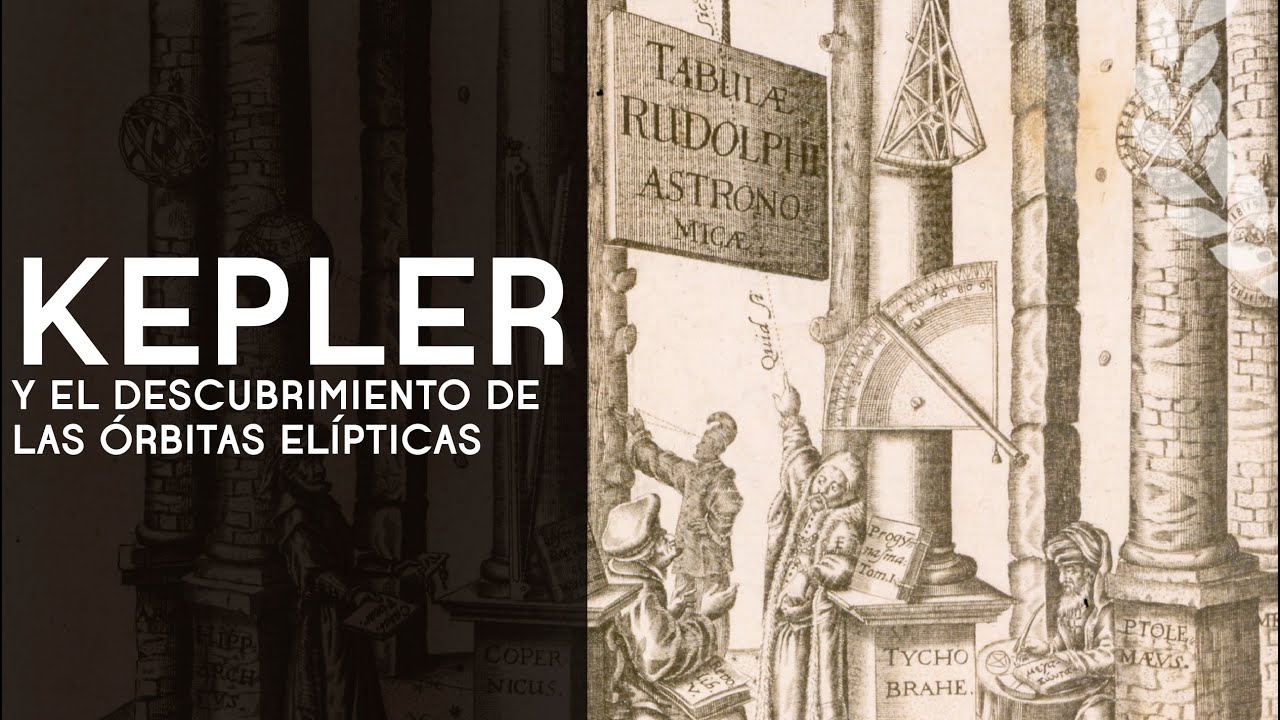 Kepler y el descubrimiento de las órbitas elípticas - Dra. Ana Minecan
