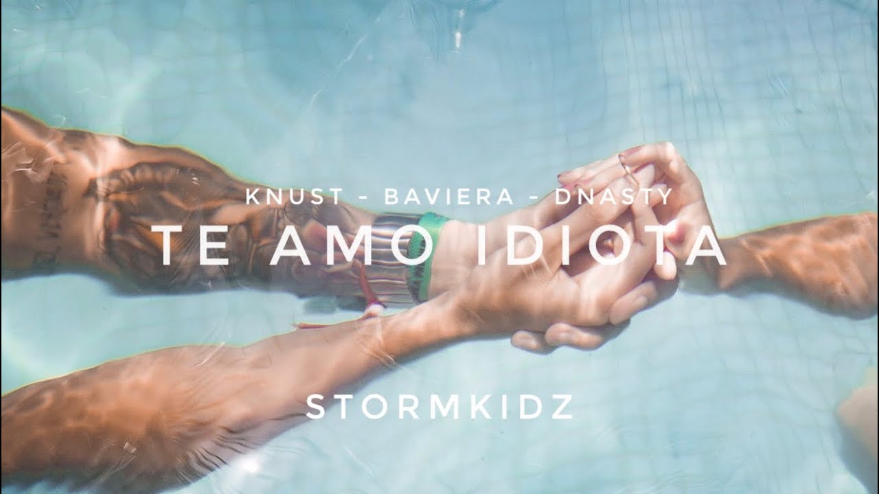 Te Amo Idiota - Knust, Dnasty e Baviera (Prod. 1Kilo)