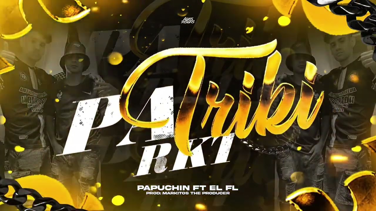 PA TRIKI RKT - PAPUCHIN ft EL FL 