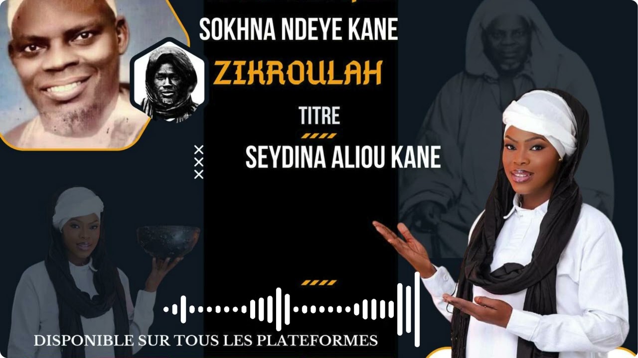 NEW SINGLE  Sokhna ndeye kane zikroulah TITRE  SEYDINA ALIOU KANE