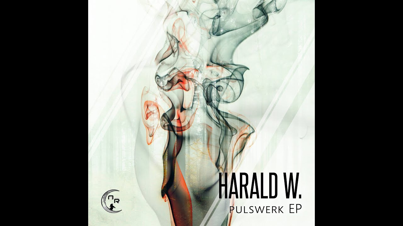 Harald W. - Pulswerk EP [NWR124] ᴴᴰ