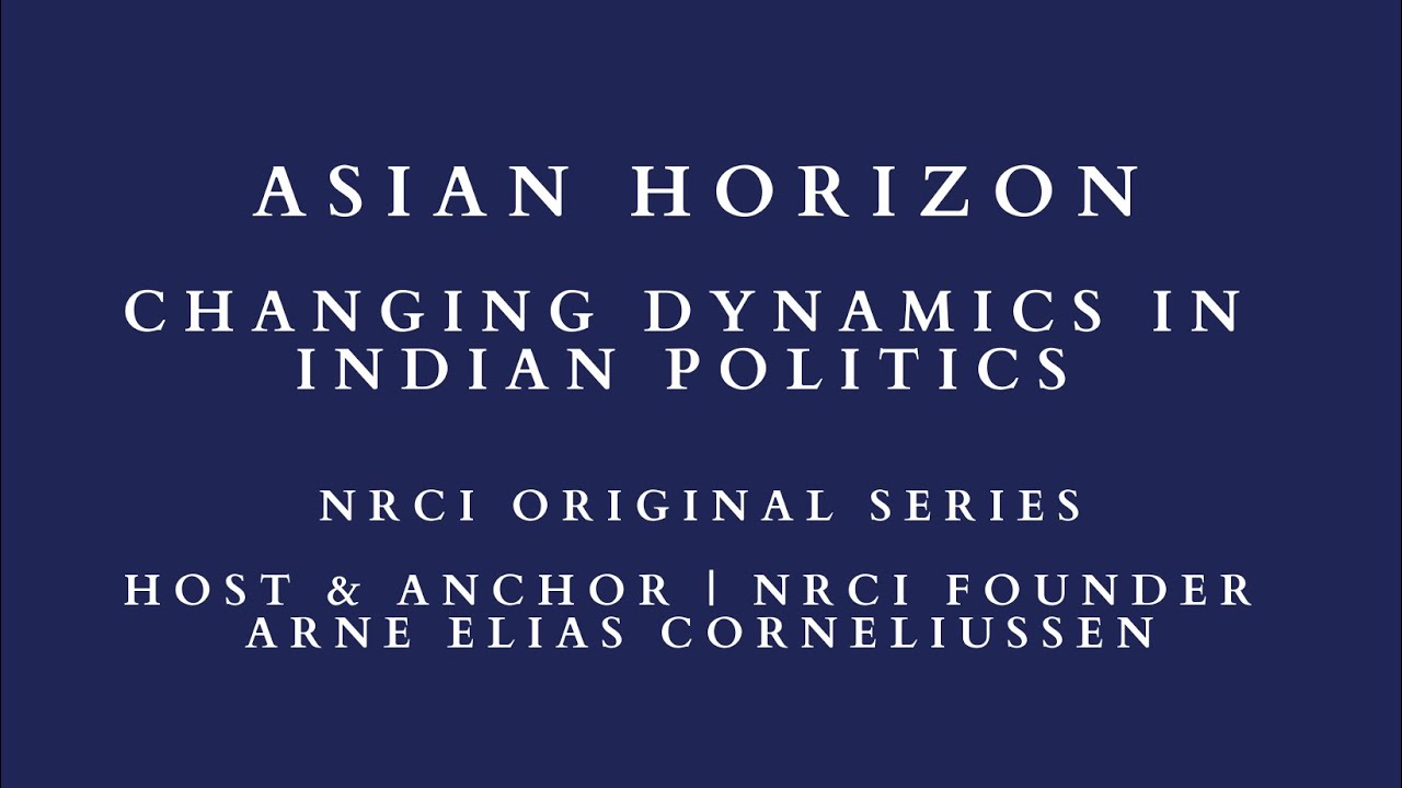 Asian Horizon: Changing Dynamics in Indian Politics