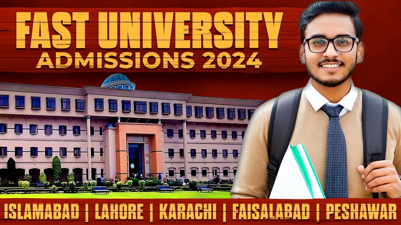 FAST University Admissions 2024 :: How to Get Admission in NUCES/FAST University ::