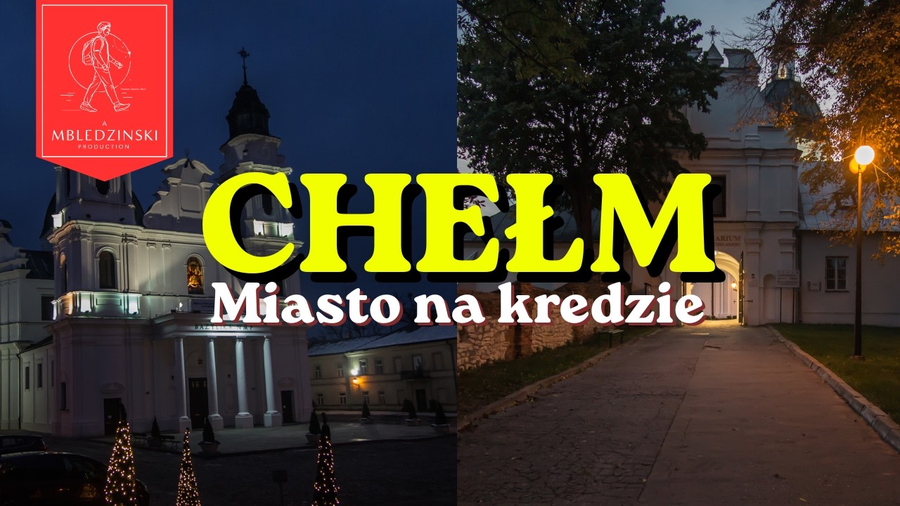 Chełm - Miasto na kredzie | Atrakcje Chełm i ciekawostki