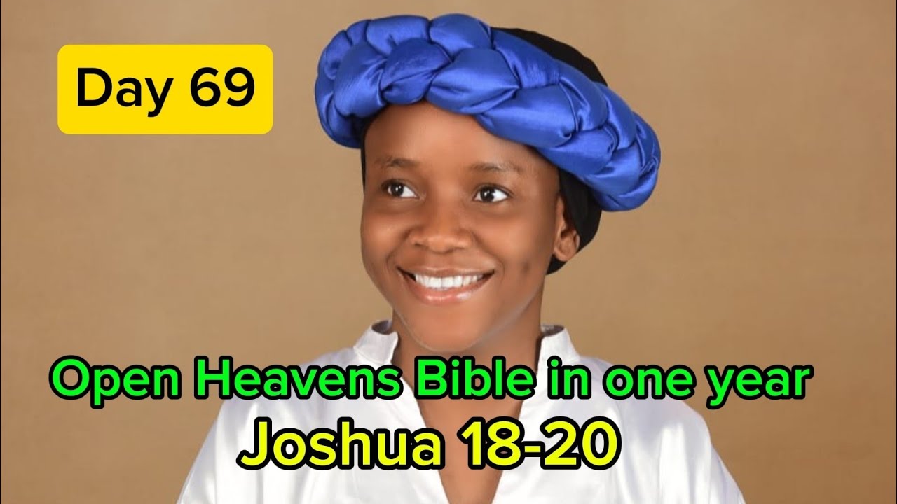 Day 69: Joshua 18–20 | Open Heavens Bible in One Year | The Remaining Inheritance & Cities of Refuge