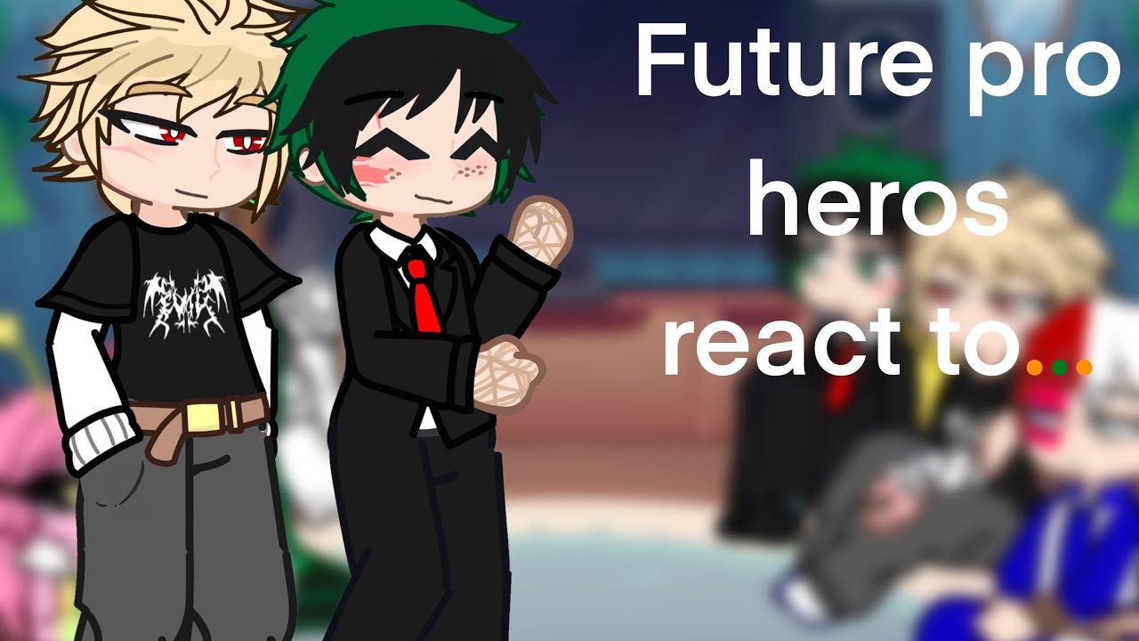 Future Pro Hero’s react to… BKDK!! || BKDK || Spider-web || MHA