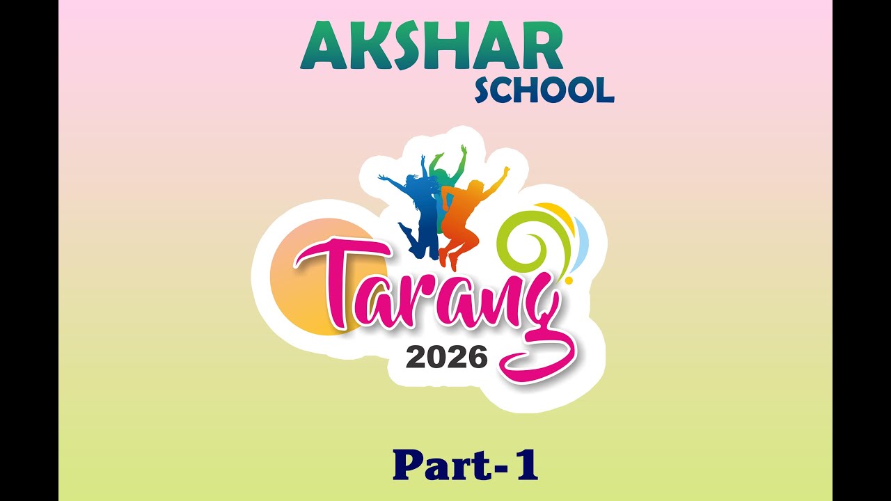 PART 1 || TARANG 2026 || AKSHAR SCHOOL