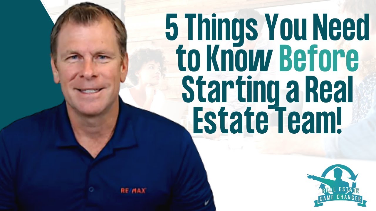 5 Things You Need to Know BEFORE Starting A Real Estate Team