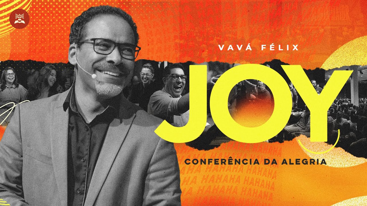 CONFERÊNCIA JOY 2024 | PR. VAVÁ FÉLIX | SEGUNDA NOITE
