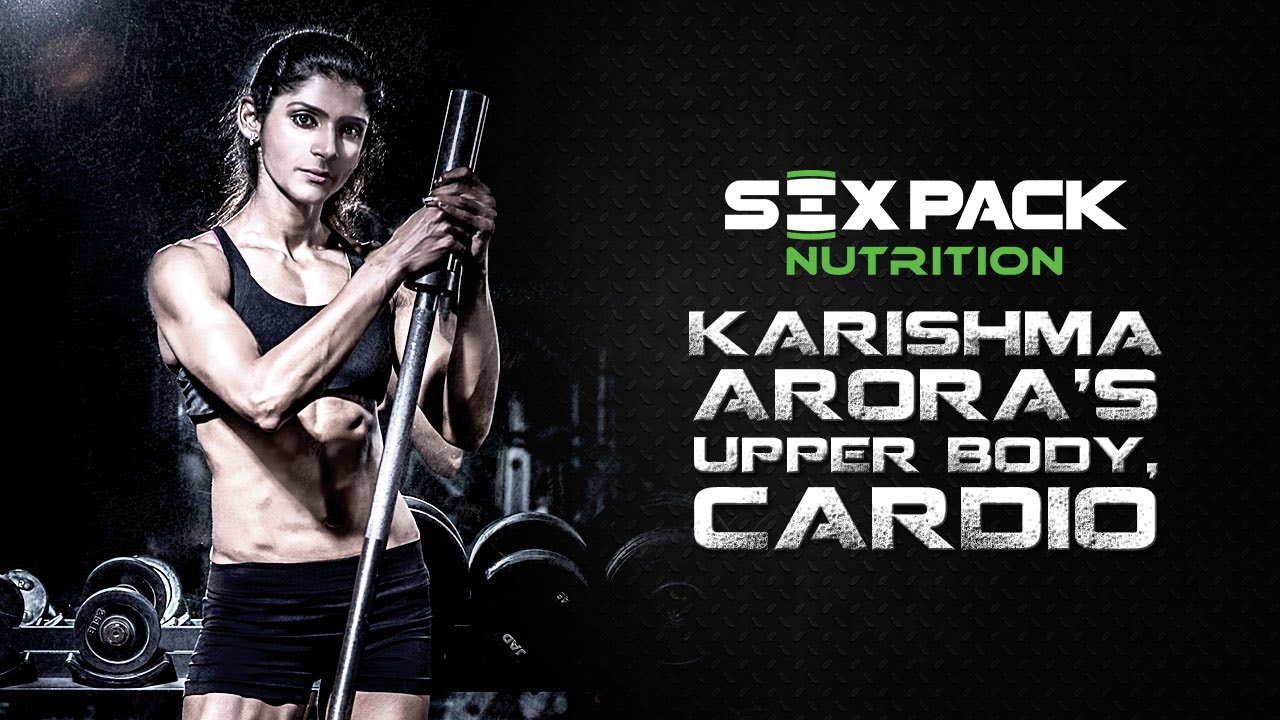 Six Pack Nutrition Athlete MTV Roadies X4 Contestant Karishma Arora's  Upper Body , Cardio