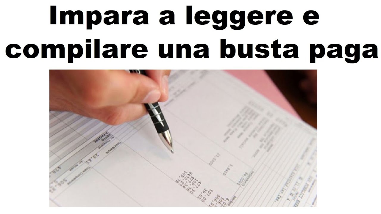 Impara a leggere e compilare una busta paga