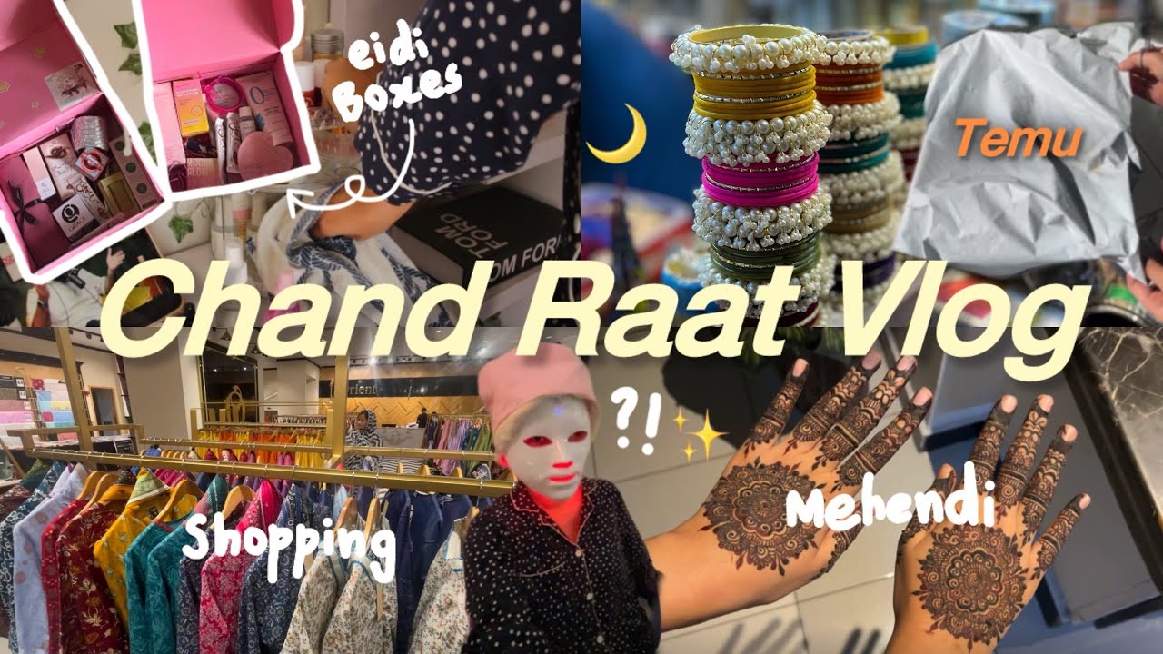 Chand Raat🌙 | Shopping, Cleaning, Eidi Boxes