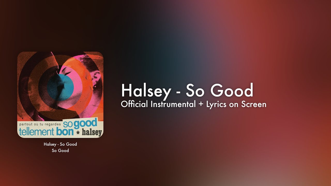 Halsey - So Good (Official Instrumental + Lyrics on Screen / Karaoke)