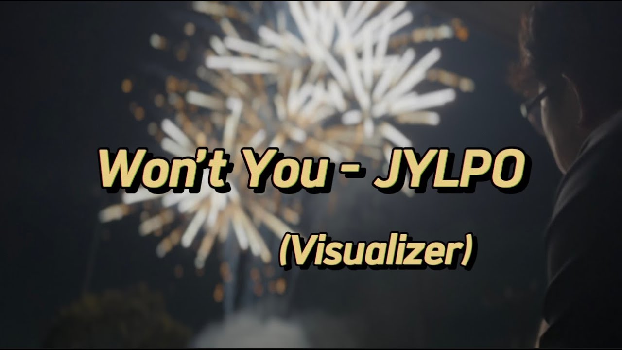 JYLPO - Won't You (Visualizer)