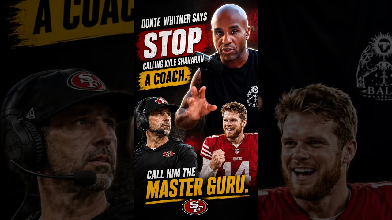 Donte Whitner: STOP Calling Kyle Shanahan a Coach! He&rsquo;s the MASTER GURU 😳🏈