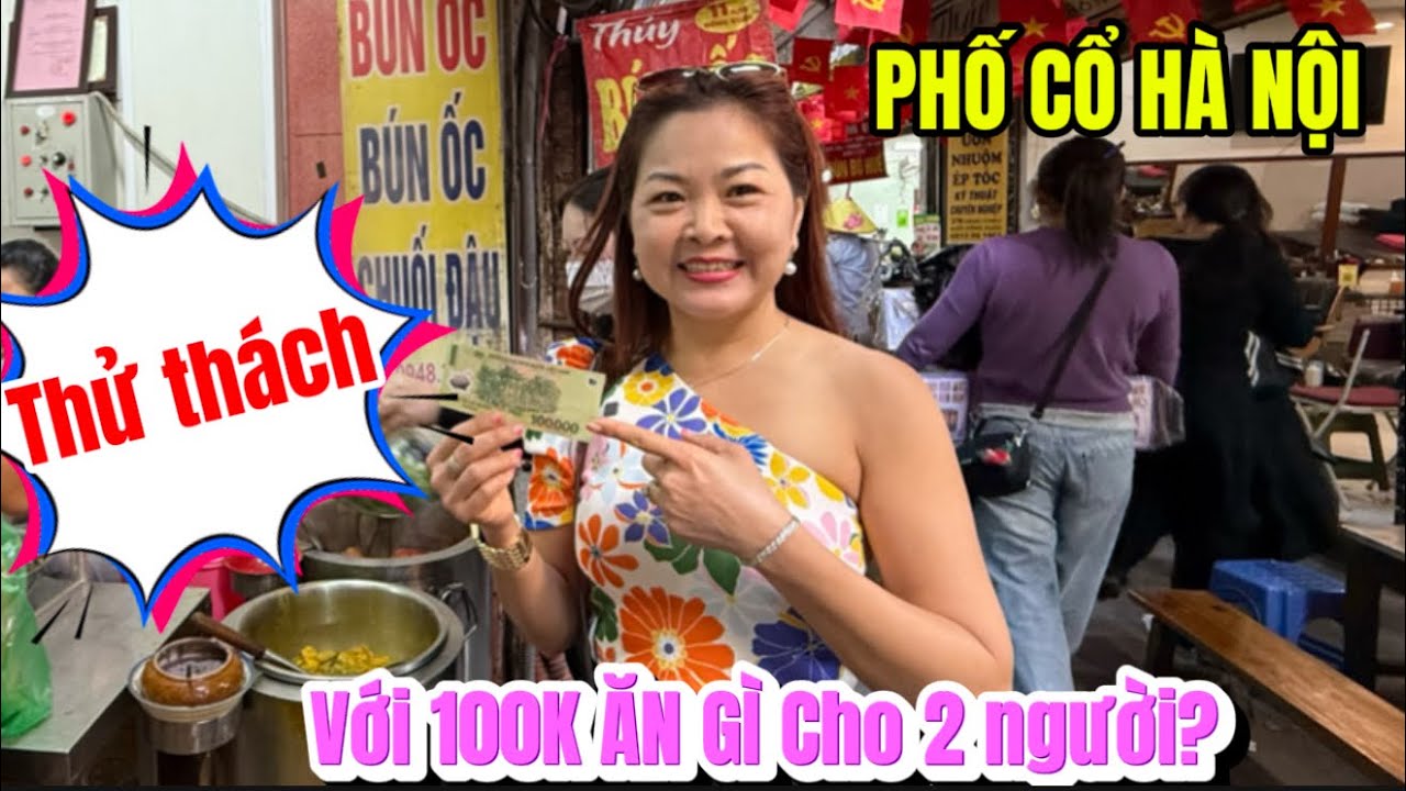 Với $100,000 VNĐ Ăn Gì Tại Phố Cổ Hà Nội?