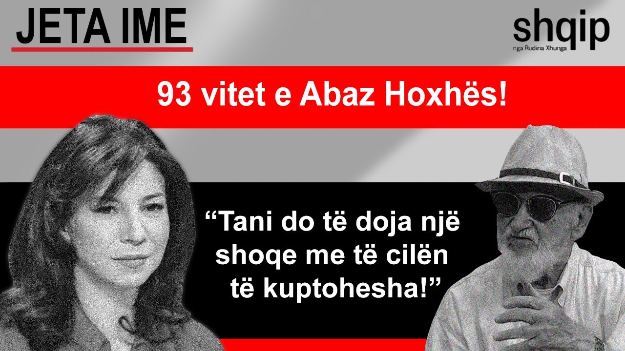 Abaz Hoxha, 93 vitet e mia: Ju tregoj fashizmin, komunizmin dhe më të keqen, vetminë! / Pjesa 2
