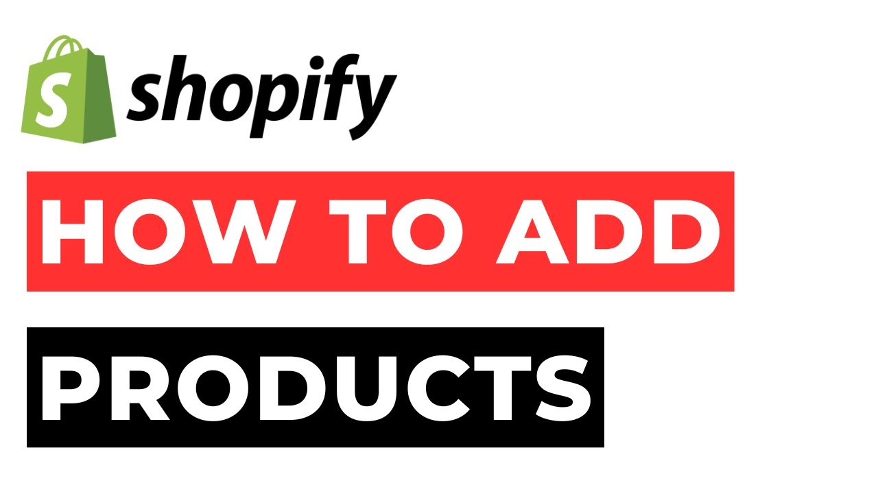 How To Add Products To Shopify