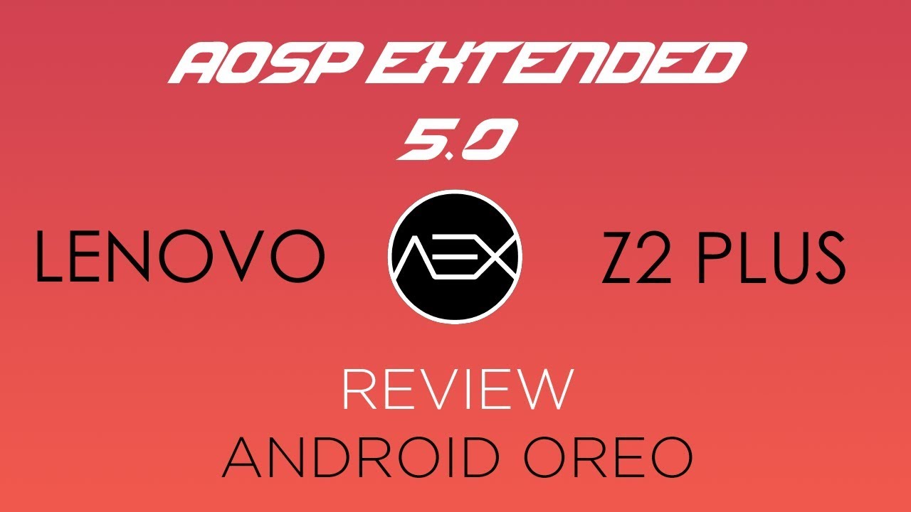 AOSP Extended 5.0 ALPHA for Zuk Z2 plus Review!!