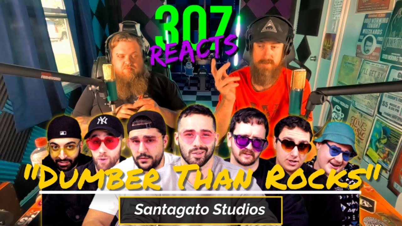Santagato Studios -- Dumber than ROCKS -- 307 Reacts -- Episode 748