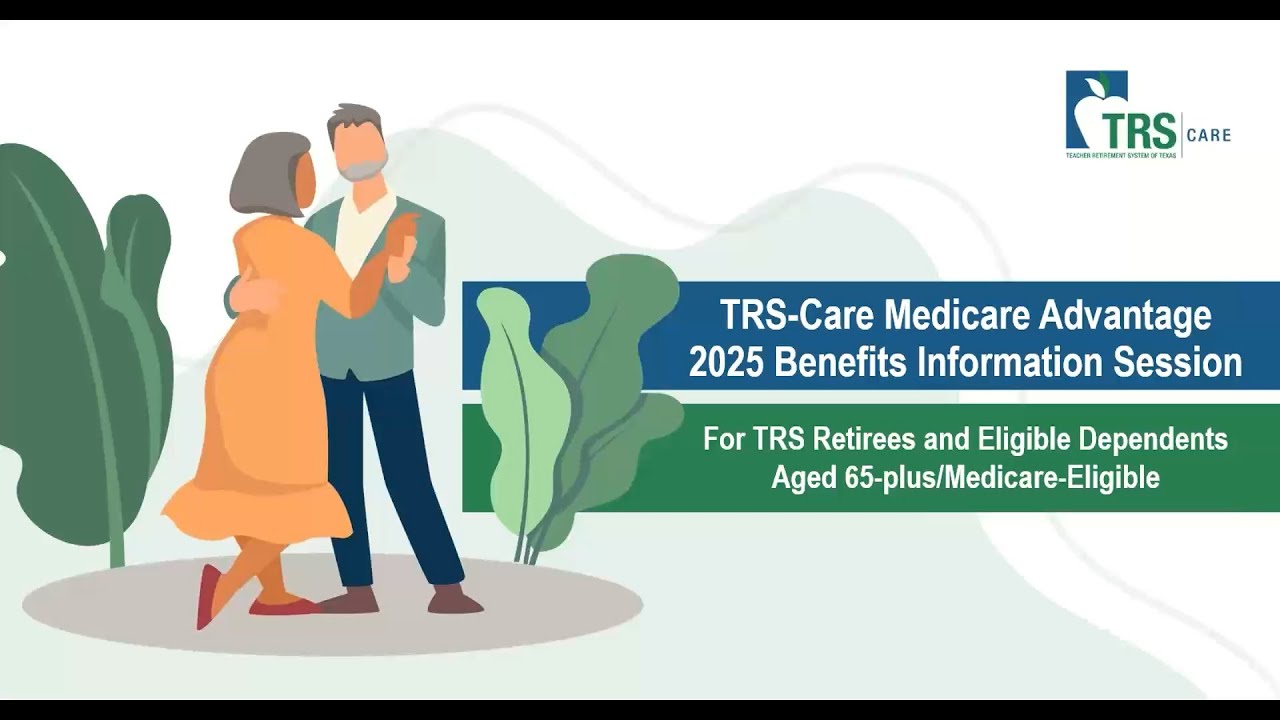 TRS Care Medicare Advantage 2025 Benefits Information Session