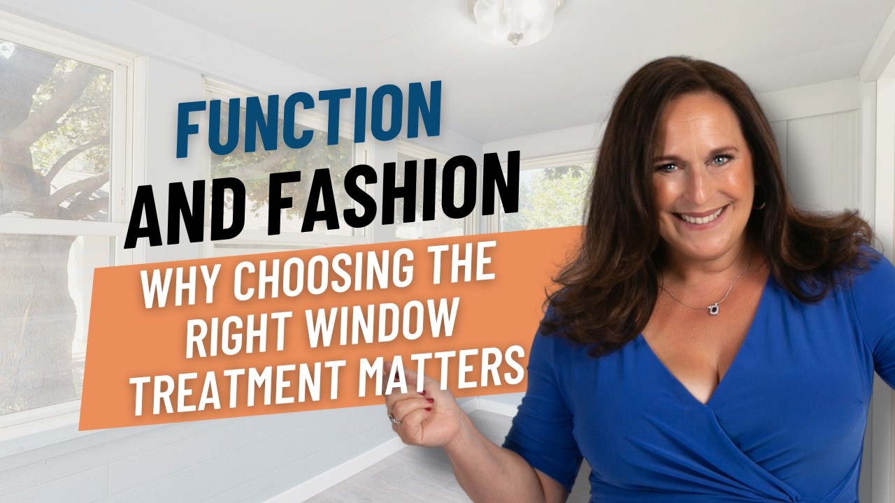 Function and Fashion: Why Choosing the Right Window Treatment Matters