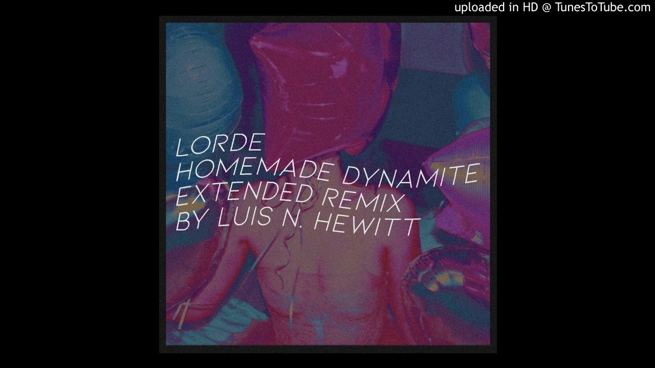 Lorde - Homemade Dynamite (Extended Mix)