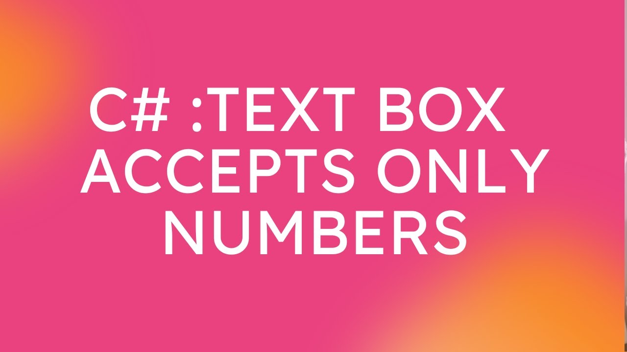 C#: Keypress Event and Textbox Validation in C# / Textbox accept only numbers
