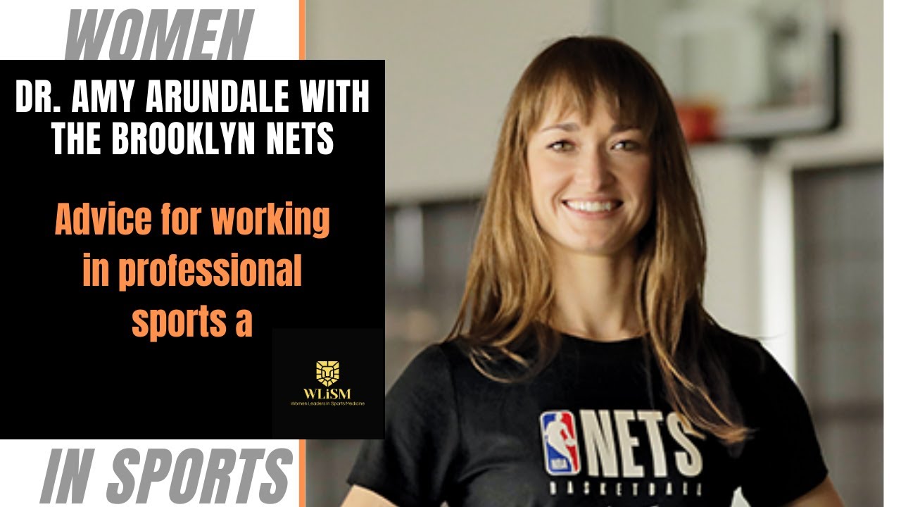 Brooklyn Nets Physical Therapist, Dr. Amy Arundale, on her journey to the NBA.
