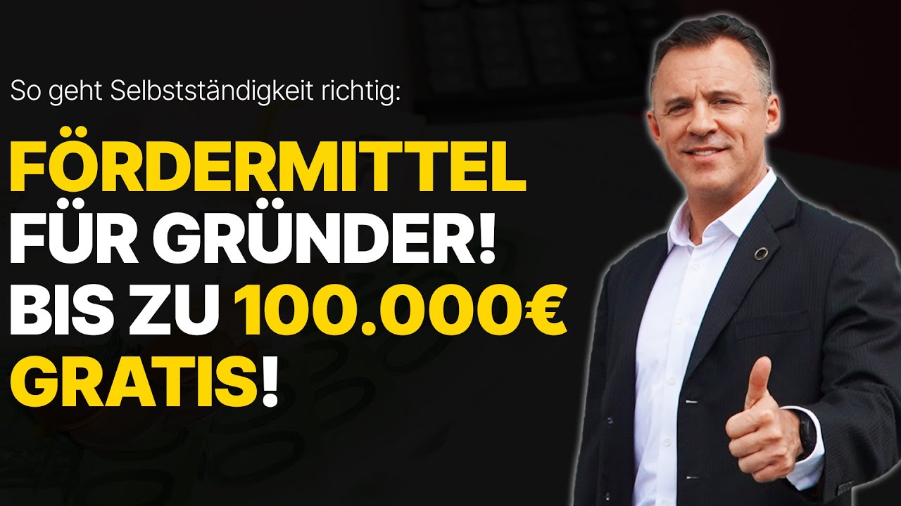 Die ultimative Förderung für Gründer: Bis zu 100.000 € gratis!