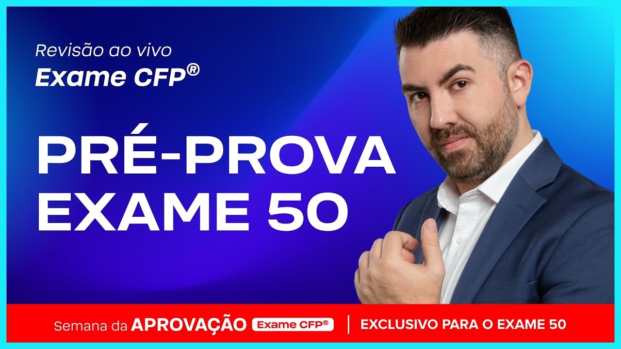 50&ordm; Exame do CFP&reg;: aul&atilde;o final e DECISIVO sua aprova&ccedil;&atilde;o! - Semana da Aprova&ccedil;&atilde;o 16