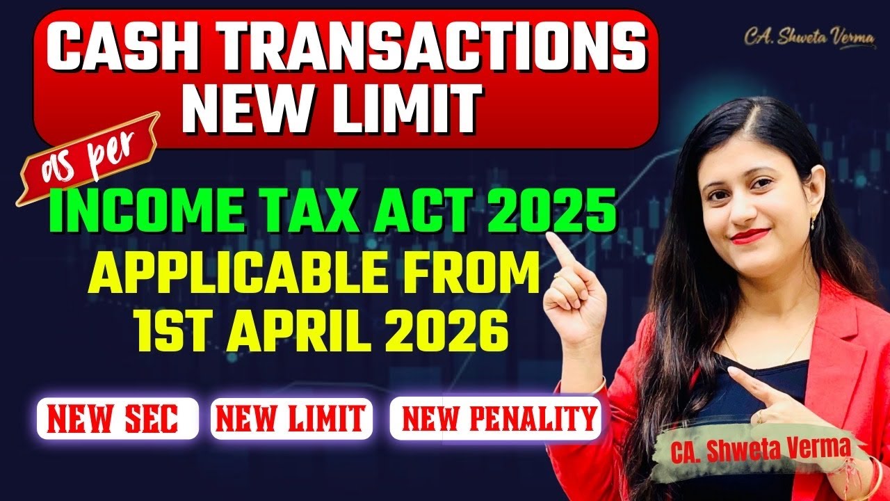 Big Change! New Cash, Bank Transaction & Tax Audit Limits | Income Tax Act 2025 | CA Shweta Verma |