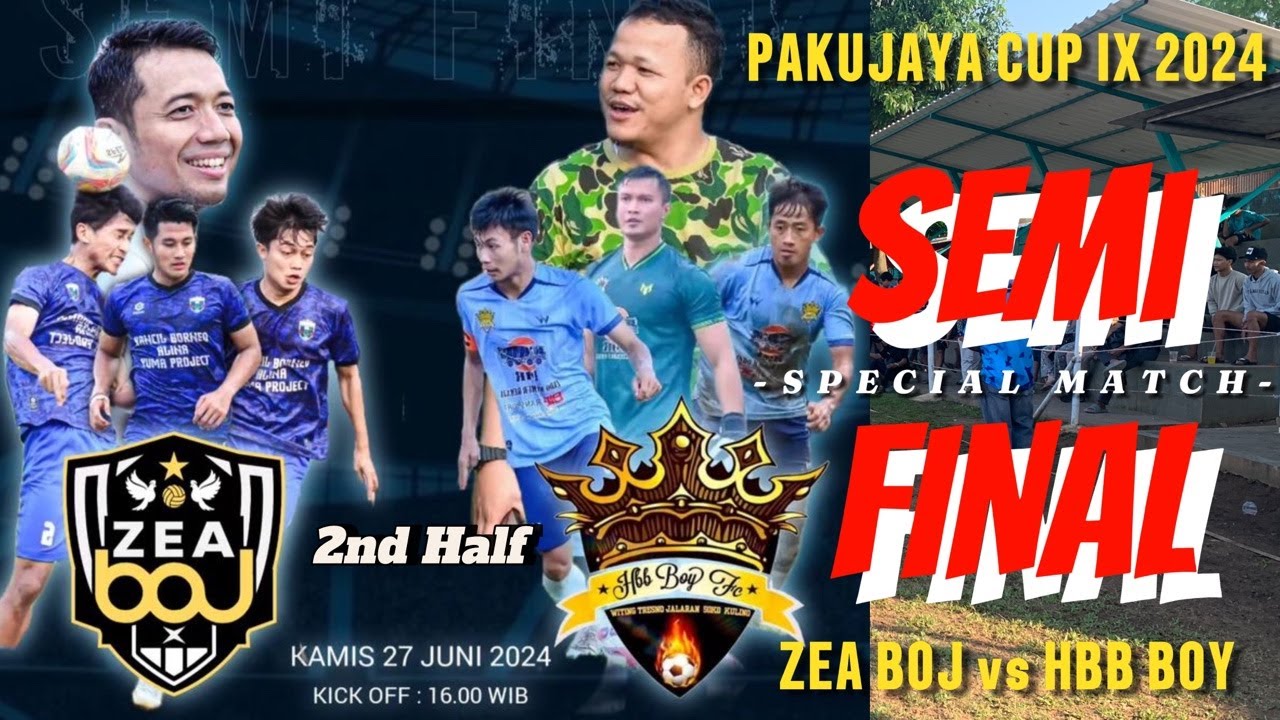🔴LIVE SEMIFINAL, ZEA BOJ vs HBB BOY || PAKUJAYA CUP IX 2024, Babak 2