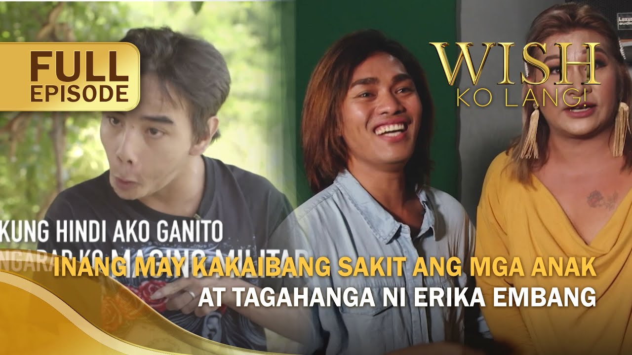 Inang may kakaibang sakit ang mga anak at tagahanga ni Erika Embang (Full Episode) | Wish Ko Lang