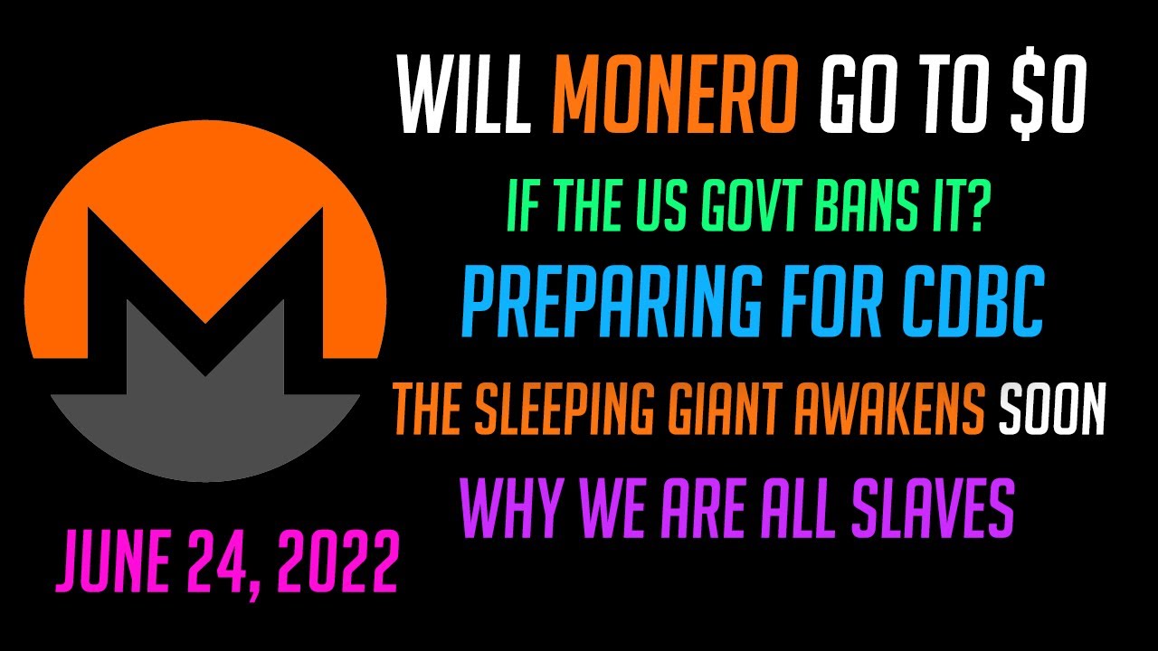 Will Monero go to $0 if/when US Govt makes it illegal? This is why we are all slaves right now