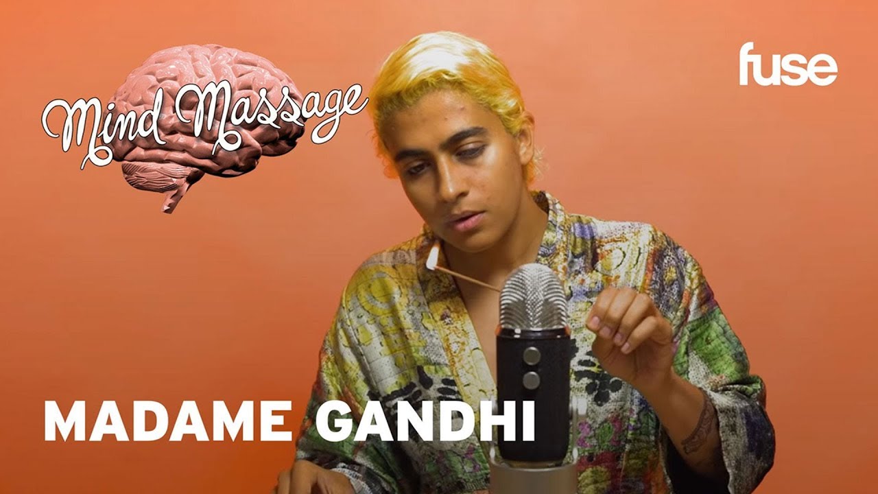 Madame Gandhi Does ASMR, Talks Daily Meditation and The Female Voice | Mind Massage | Fuse
