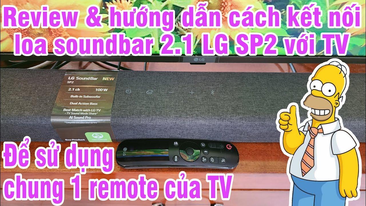 Review & HD cách kết nối loa soundbar LG SP2 với TV để sử dụng chung 01 remote của TV tiện dụng