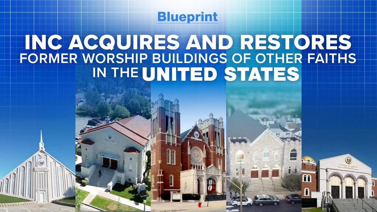 The INC Acquires And Restores Former Worship Buildings Of Other Faiths