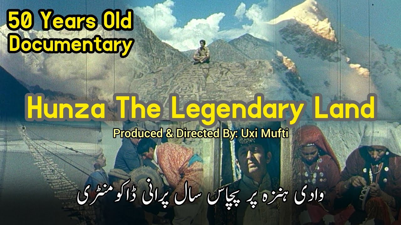 Hunza the Legendary Land | documentary made 50 years ago | authentic Hunza culture and traditions