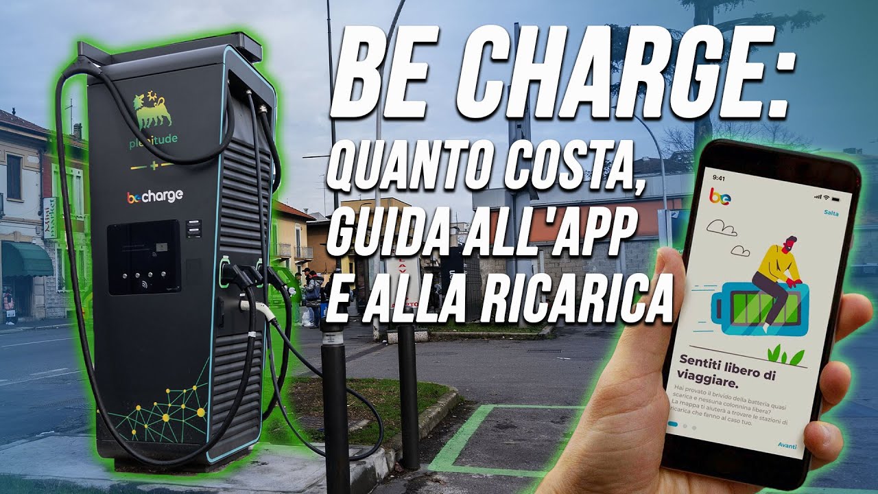 Be Charge, guida all'app e alla ricarica. Quanto costa e come ricaricare alle colonnine
