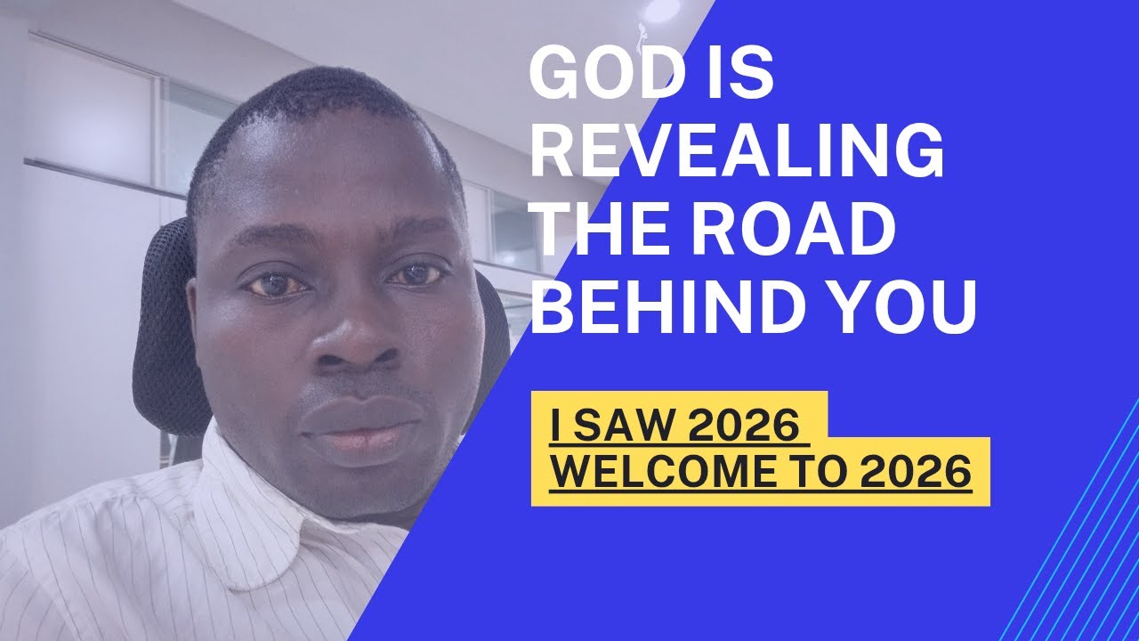 PROPHECY FOR YEAR 2026,GIVING YOU INSIGHT ABOUT THE ROAD BEHIND YOU 