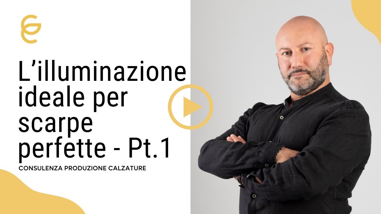 L'illuminazione ideale per scarpe perfette  - Consulenza produzione calzature