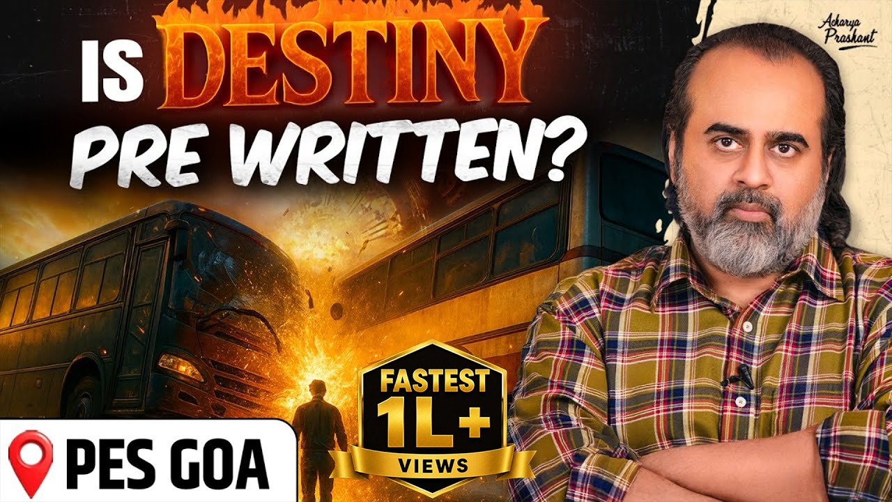 Destiny Is TRASH: Why You Always Have a Choice || Acharya Prashant, PES Goa (2025)