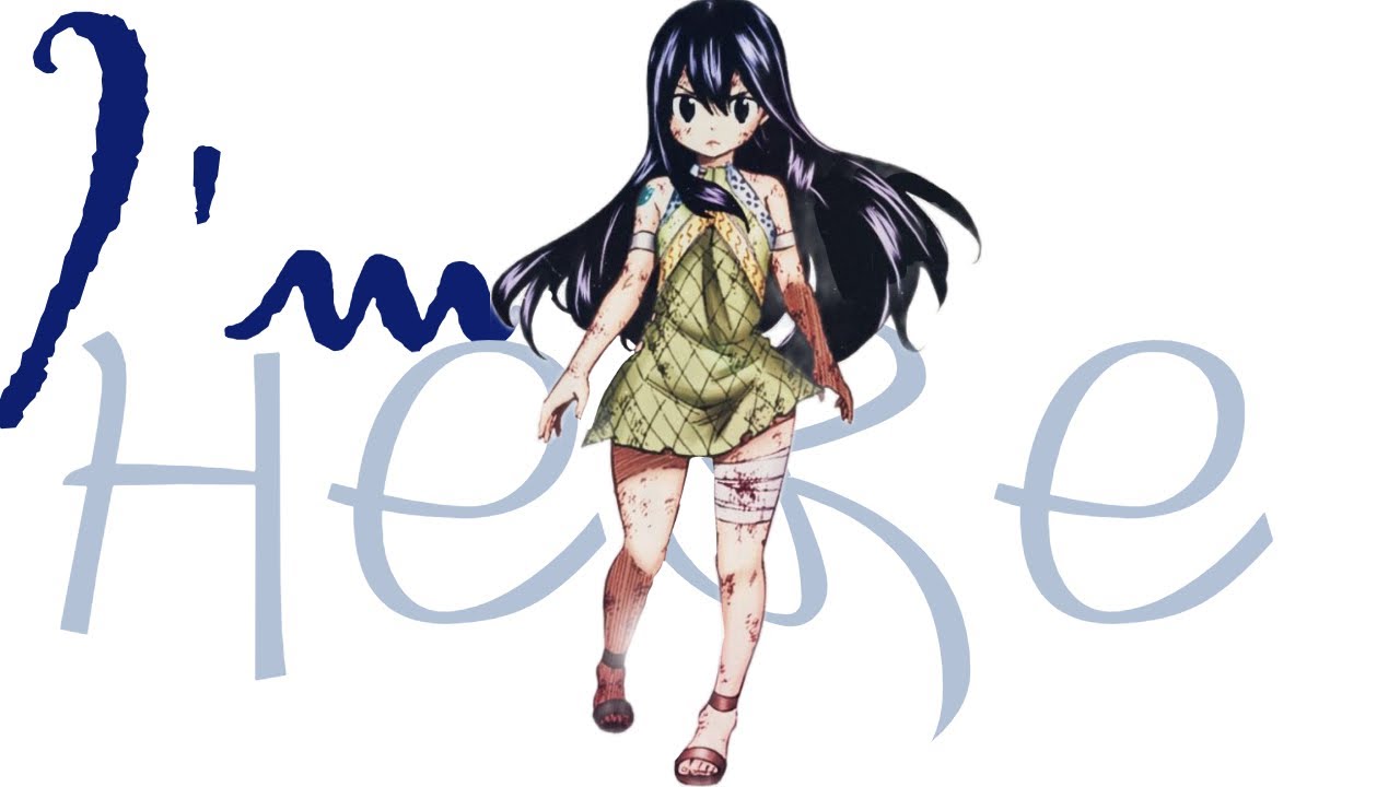 [AMV] I'm Here-||Wendy Marvell||