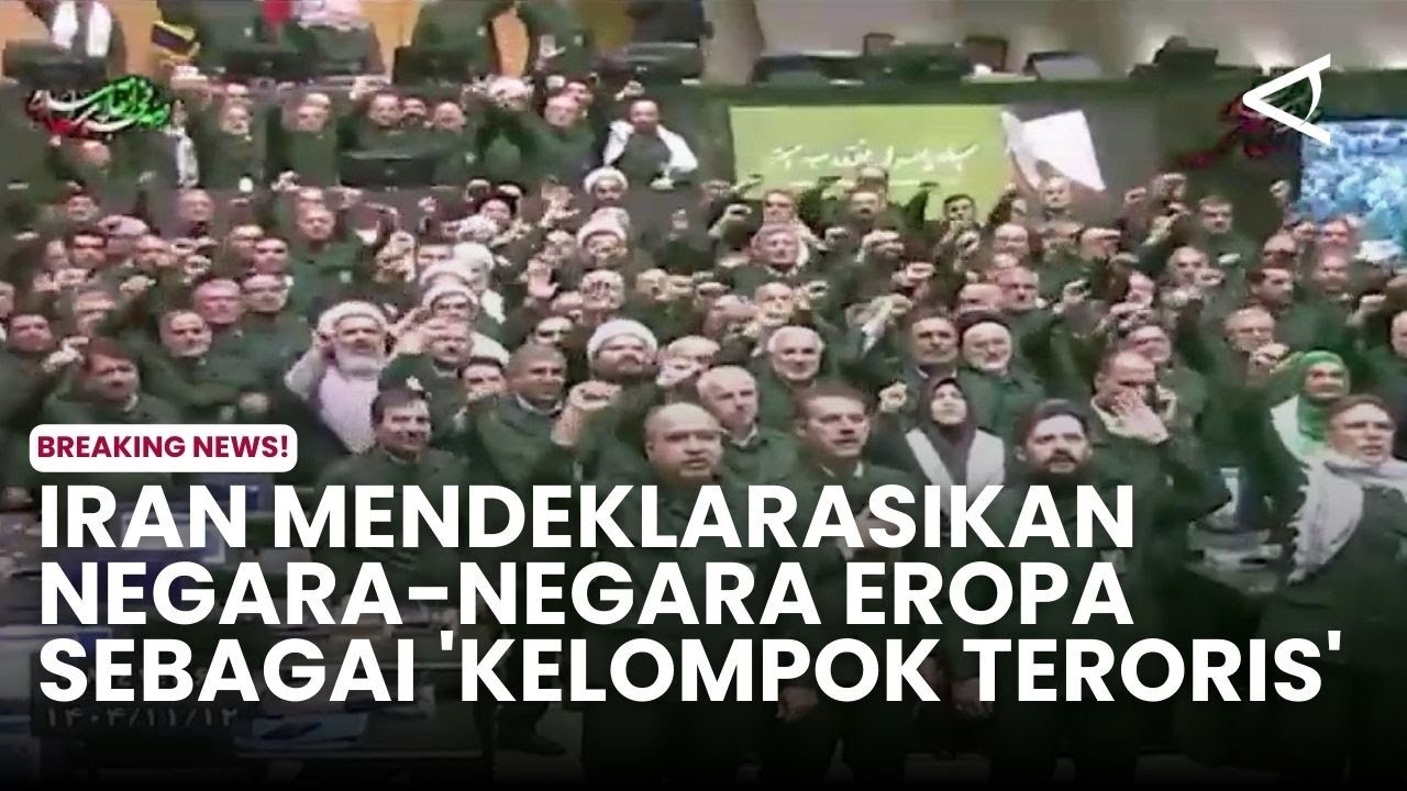Iran mendeklarasikan tentara negara-negara Eropa sebagai 'kelompok teroris'