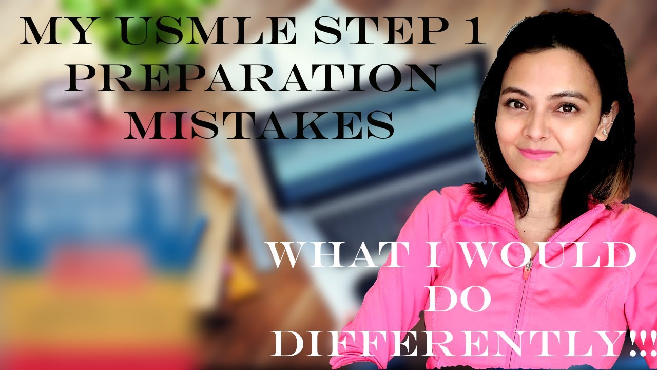 MY USMLE STEP 1 PREPARATION MISTAKES/ IMG STRUGGLES / WHAT I WOULD DO DIFFERENTLY/ USMLE STEP 1