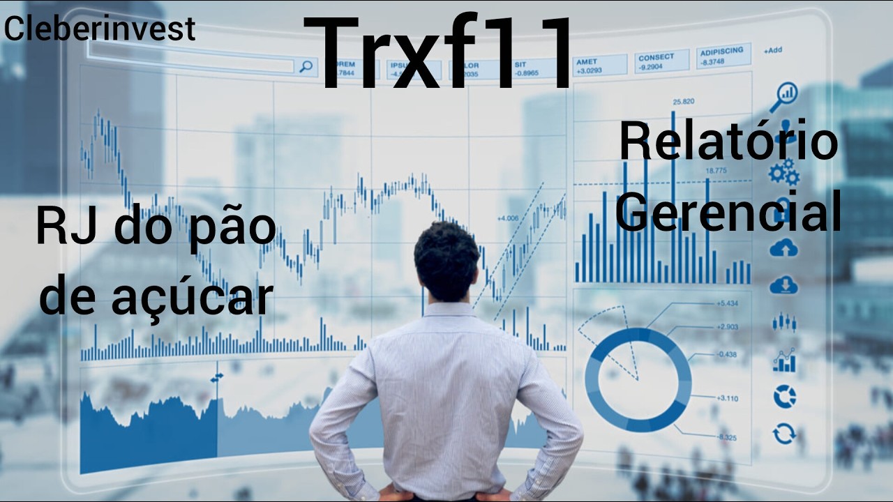 trxf11 relatório gerencial, rj do pão de açúcar afeta o fundo trxf11